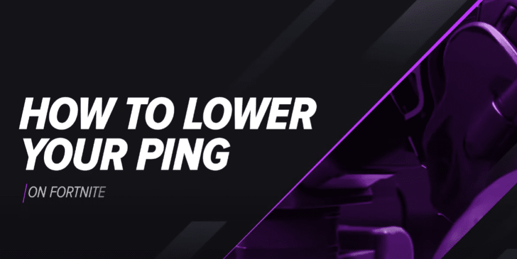 TOP 5 BEST METHODS TO REDUCE YOUR PING IN FORTNITE