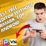 Top 8 Best Free Video Editor Without Watermark For Android