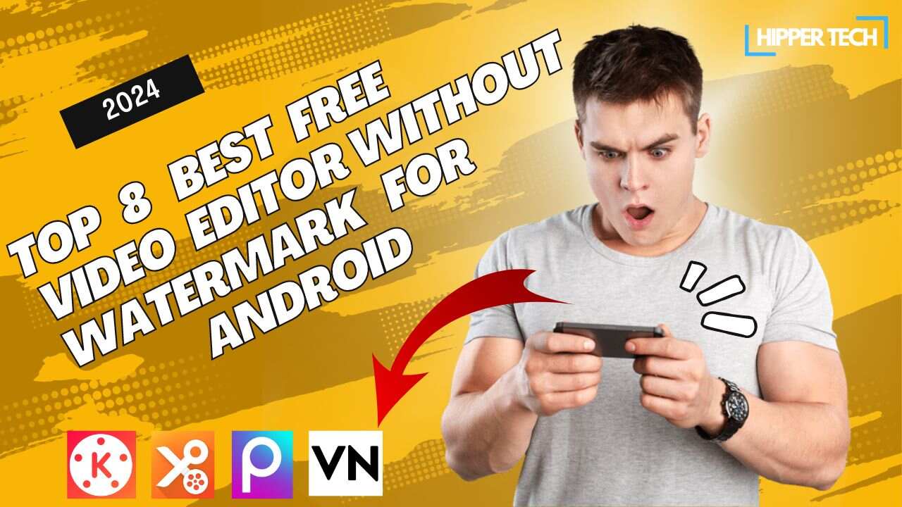 Top 8 Best Free Video Editor Without Watermark For Android